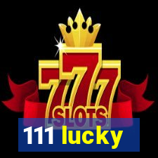 111 lucky